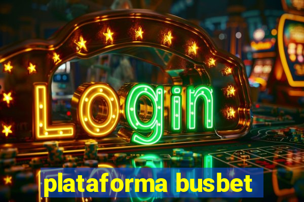 plataforma busbet